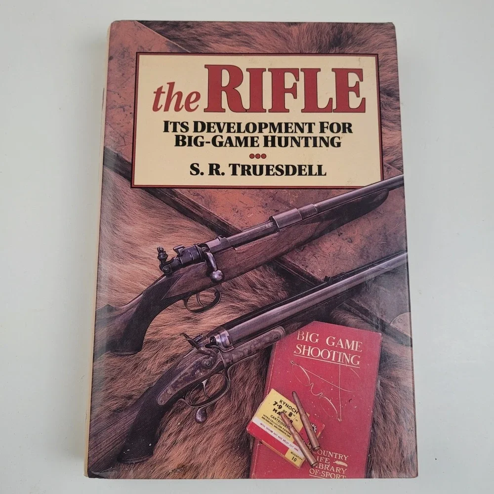 The Rifle: Its Development for Big-Game Hunting, by S. R. Truesdell